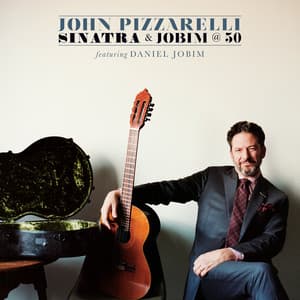 Sinatra And Jobim @ 50 - John Pizzarelli