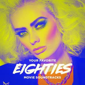 Your Favorite Eighties Movie Soundtracks - Super Party 80