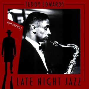 Misty Noir, Vol. 2 - Late Night Jazz - Teddy Edwards