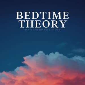 Bedtime Theory - Music for Sleep