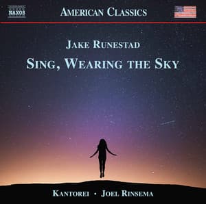 Sing, Wearing the Sky - Jake Runestad