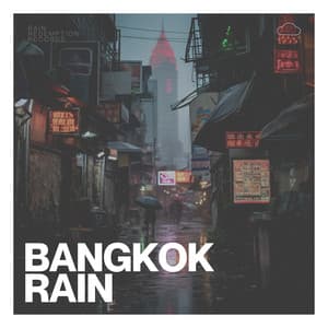 Bangkok Rain - Rain Relaxation