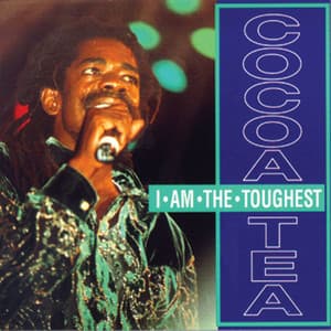 I Am The Toughest - Cocoa Tea