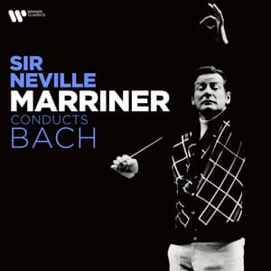 Sir Neville Marriner Conducts Bach - Johann Sebastian Bach