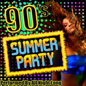 90's Summer Party - All Night Long