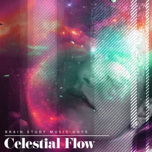 Celestial Flow - Brain Study Music Guys