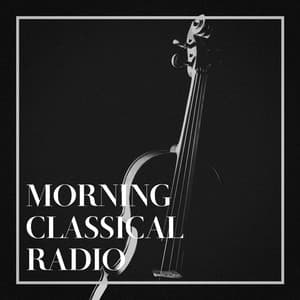 Morning Classical Radio - Classical Music