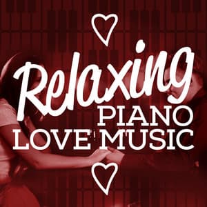 Relaxing Piano Love Music - Piano Love Songs