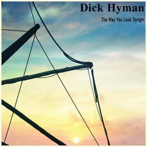 The Way You Look Tonight - Dick Hyman