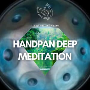 Handpan Deep Meditation - Hang Drum and Nature
