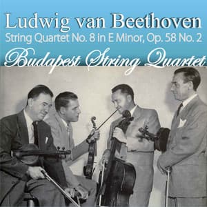 Ludwig van Beethoven: String Quartet No. 8 in E Minor, Op. 58 No. 2 - Budapest String Quartet