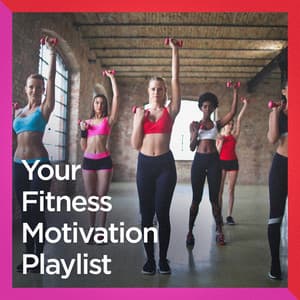 Your Fitness Motivation Playlist - Cardio Workout