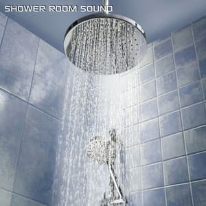 Shower Room Sound - Shower Room Sound