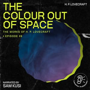 The Colour out of Space - The Work of H. P. Lovecraft