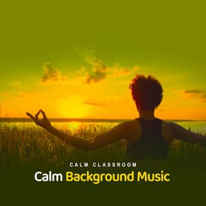 Calm Background Music - Calm Classroom