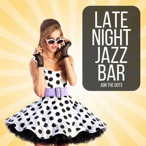 Join The Dots - Late Night Jazz Bar