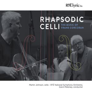 Rhapsodic Celli. The Music of Frank Corcoran. - Frank Corcoran