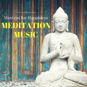 Meditation Music – Mantras for Happiness Nature Sounds for Concentration and Yoga Relaxation, Buddha Zen - Meditation Mantras Music