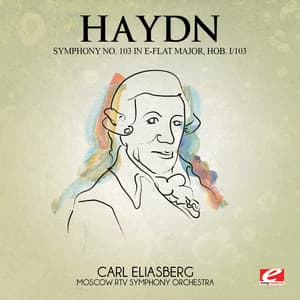 Haydn: Symphony No. 103 in E-Flat Major, Hob. I/103 - Moscow RTV Symphony Orchestra