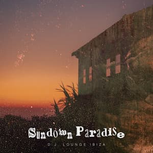 Sundown Paradise - D.J. Lounge Ibiza