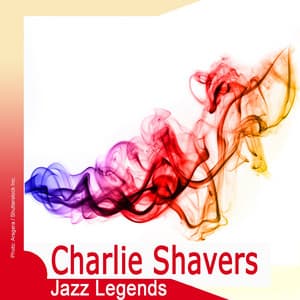 Jazz Legends: Charlie Shavers - Charlie Shavers