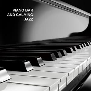 Piano Bar and Calming Jazz: Mellow Mood with Instrumental Relaxing Music - Piano Music Collection