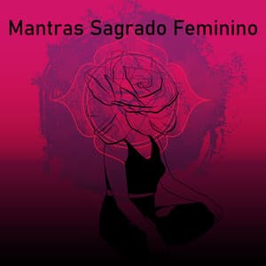 Mantras Sagrado Feminino: Meditaçao para Relaxar a Mente eo Corpo - Academia de Música para Massagem e Relaxamento