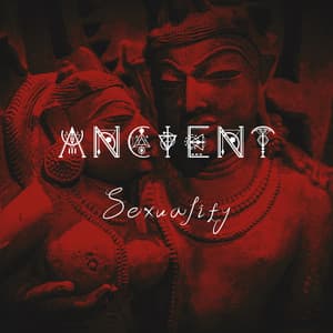 Ancient Sexuality - Slow Tantra Music 2022 - Tantric Love Methods