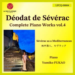 Sévérac: Complete Piano Works, Vol. 4 – Sévérac as a Mediterranean - Déodat de Séverac