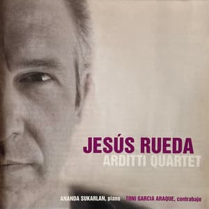 Jesus Rueda - Arditti Quartet - Jesús Rueda Azcuaga