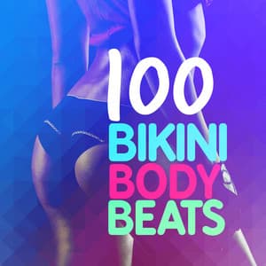 100 Bikini Body Beats - Beach Body Workout