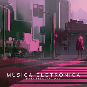 Música Eletrônica para Relaxar 2022: Rádio Chill Suave - Conjunto de Música Chillout