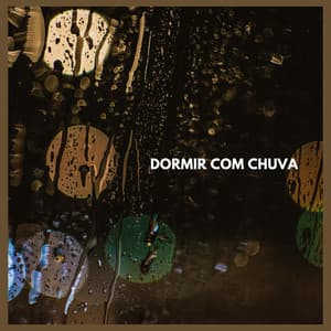 Dormir Com Chuva - Dormir Com Chuva