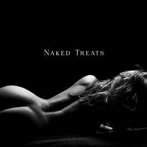 Naked Treats: Sensual Electronic Music - Sexy Chillout Music Cafe