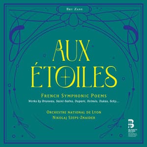 Aux étoiles - French Symphonic Poems - Orchestre National De Lyon