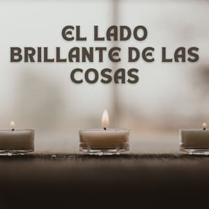 El Lado Brillante De Las Cosas - Música Tranquila para Cafe
