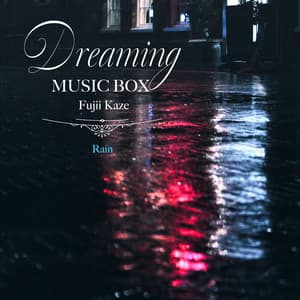Dreaming Music Box Fujii Kaze-Rain - Healing Energy