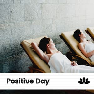 Positive Day - Amazing Spa Music