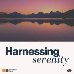 Harnessing Serenity - Sleep Music Library