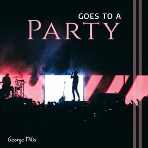 Goes to a Party - George Milis