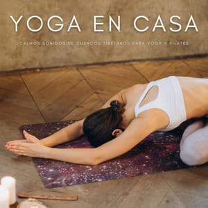 Yoga En Casa: Calmos Sonidos De Cuencos Tibetanos Para Yoga Y Pilates - Música de Trabajo De Lujo