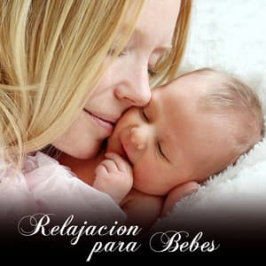 Relajacion Para Bebes: la Mejor Música Calmante para un Embarazo Feliz, la Hora de Dormir Niños y el Tiempo de Juego - Musica para Bebes Specialistas