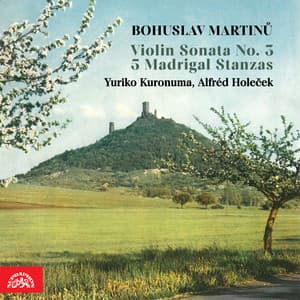 Martinů: Violin Sonata No. 3, 5 Madrigal Stanzas - Bohuslav Martinů