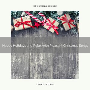Happy Holidays and Relax with Pleasant Christmas Songs - Silent Night Sounds
