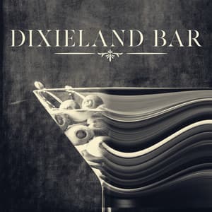 Dixieland Bar: Jazz for Everyday Relax & Party - Smooth Jazz Lounge School