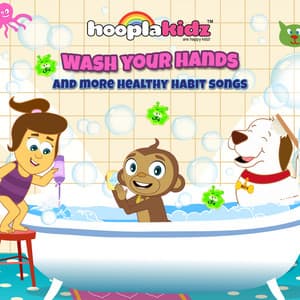 Wash Your Hands and More Healthy Habit Songs - HooplaKidz