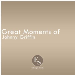Great Moments of Johnny Griffin - Johnny Griffin