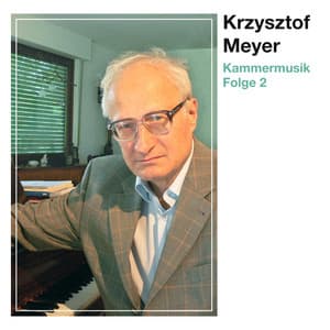 Krzysztof Meyer - Kammermusik 2 - Krzysztof Meyer