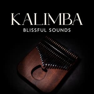 Kalimba Blissful Sounds: Therapeutic Instrumental Music, Deep Calmness, Uplifting Harmony, Stress Relief - Healing Music Academy