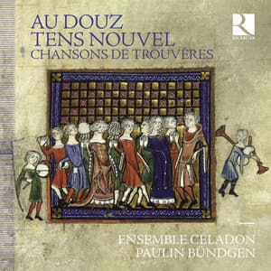 Au douz tens nouvel. Chansons de trouvères - Ensemble Celadon